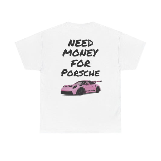 Tee pink need money for porsche